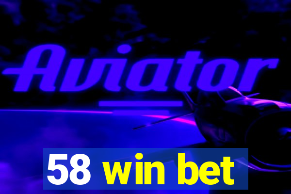 58 win bet
